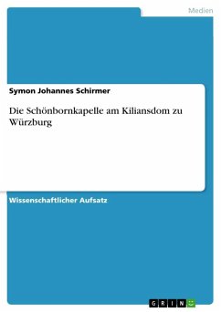 Die Schönbornkapelle am Kiliansdom zu Würzburg - Schirmer, Symon Johannes