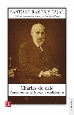 Charlas de café : pensamientos, anécdotas y confidencias - Ramón Y Cajal, Santiago