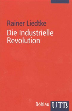 Die Industrielle Revolution (eBook, ePUB) - Liedtke, Rainer