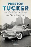 Preston Tucker and His Battle to Build the Car of Tomorrow (eBook, ePUB)