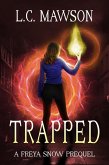 Trapped (Freya Snow) (eBook, ePUB) Trapped (Freya Snow) (eBook, ePUB)