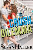 The Crush Dilemma (eBook, ePUB)