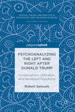 Psychoanalyzing the Left and Right after Donald Trump - Samuels, Robert