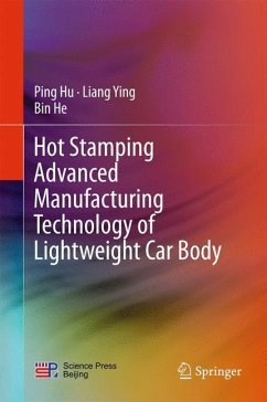 Hot Stamping Advanced Manufacturing Technology of Lightweight Car Body - Hu, Ping;Ying, Liang;He, Bin