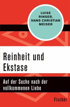 Reinheit und Ekstase - Rinser, Luise;Meiser, Hans Christian