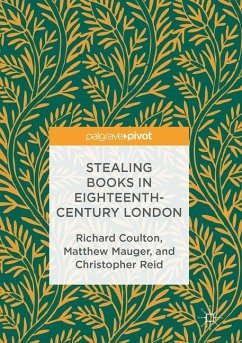 Stealing Books in Eighteenth-Century London - Coulton, Richard;Mauger, Matthew;Reid, Christopher