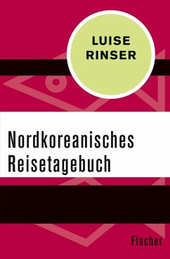 Nordkoreanisches Reisetagebuch - Rinser, Luise