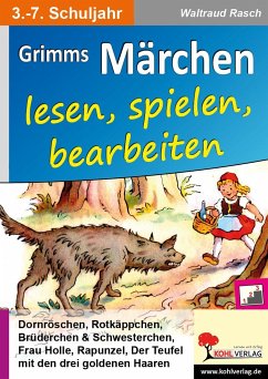 Grimms Märchen lesen, spielen, bearbeiten - Rasch, Waltraud