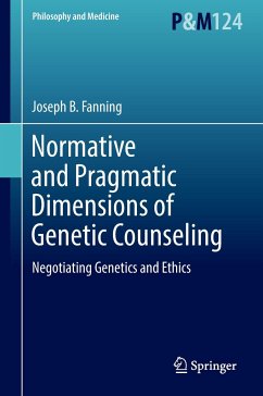 Normative and Pragmatic Dimensions of Genetic Counseling - Fanning, Joseph B.