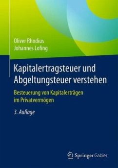 Kapitalertragsteuer und Abgeltungsteuer verstehen - Rhodius, Oliver;Lofing, Johannes