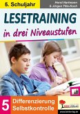Lesetraining in drei Niveaustufen / Klasse 5 Lesetraining in drei Niveaustufen / Klasse 5
