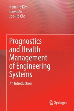 Prognostics and Health Management of Engineering Systems - Kim, Nam-Ho;An, Dawn;Choi, Joo-Ho