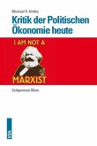 Kritik der Politischen Ökonomie heute