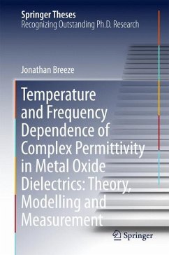 Temperature and Frequency Dependence of Complex Permittivity in Metal Oxide Dielectrics: Theory, Modelling and Measurement - Breeze, Jonathan