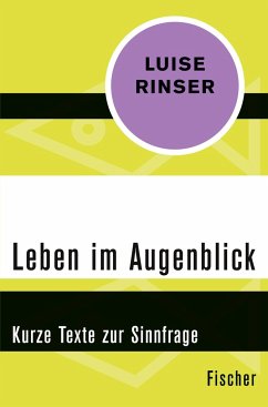 Leben im Augenblick - Rinser, Luise