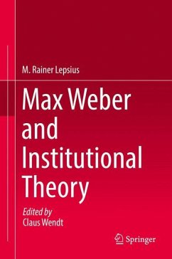 Max Weber and Institutional Theory - Lepsius, M. Rainer