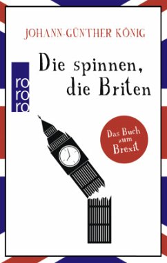 Die spinnen, die Briten - König, Johann-Günther