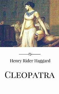 Cleopatra (eBook, ePUB) - Rider Haggard, Henry