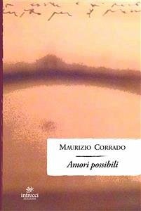 Amori possibili (eBook, ePUB) - Corrado, Maurizio