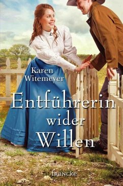 Entführerin wider Willen (eBook, ePUB) - Witemeyer, Karen