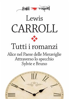 Tutti i romanzi (eBook, ePUB) - Carroll, Lewis