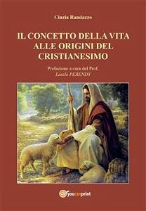 Il concetto della vita alle origini del cristianesimo (eBook, ePUB) - Randazzo, Cinzia