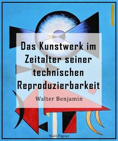 Das Kunstwerk im Zeitalter seiner technischen Reproduzierbarkeit (eBook, ePUB) - Benjamin, Walter