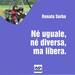 Né uguale, né diversa, ma libera (MP3-Download) - Sorba, Renata