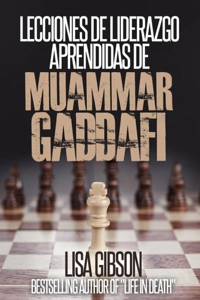 Lecciones de liderazgo aprendidas de Muamar Gaddafi (eBook, ePUB)
