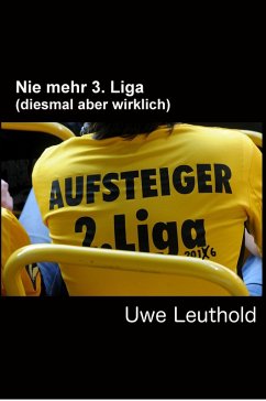 Nie mehr 3. Liga (eBook, ePUB) - Leuthold, Uwe