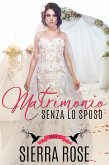 Matrimonio senza lo sposo - Parte 1 (eBook, ePUB)