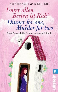 Unter allen Beeten ist Ruh / Dinner for one, Murder for two / Pippa Bolle Bd.1+2 (eBook, ePUB) - Auerbach & Keller