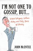 I'm Not One To Gossip, But... (eBook, ePUB)