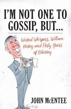 I'm Not One To Gossip, But… (eBook, ePUB) - McEntee, John