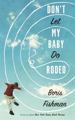 Don't Let My Baby Do Rodeo (eBook, ePUB) - Fishman, Boris