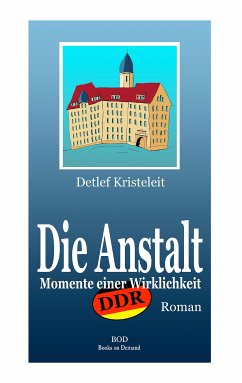 Die Anstalt (eBook, ePUB) - Kristeleit, Detlef