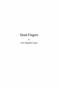 Dead Fingers (eBook, ePUB) - Lopez, Jose Alejandro