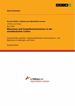 Maoismus und Sowjetkommunismus in der westdeutschen Linken (eBook, PDF) - Roschitsch, Ulrich