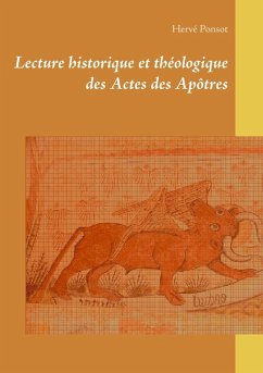 Lecture historique et théologique des Actes des Apôtres (eBook, ePUB) - Ponsot, Hervé
