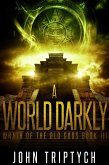 A World Darkly (Wrath of the Old Gods, #3) (eBook, ePUB)