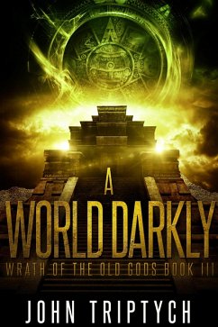 Cover A World Darkly (Wrath of the Old Gods, #3) (eBook, ePUB)