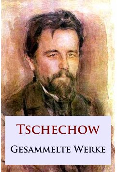 Tschechow - Gesammelte Werke (eBook, ePUB) - Tschechow, Anton