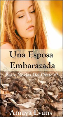 Una Esposa Embarazada (Novias Del Oeste, #3) (eBook, ePUB) - Evans, Amaya