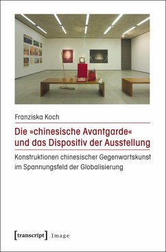 Die »chinesische Avantgarde« und das Dispositiv der Ausstellung (eBook, PDF) - Koch, Franziska