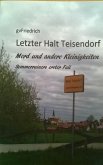 Letzter Halt Teisendorf Mord und andere Kleinigkeiten (eBook, ePUB)