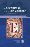 ¿Als wärst du ein Zeichen¿. Zur Poetik von Rilkes Spätlyrik / Band 2: Das nachelegische Werk