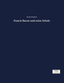 Francis Bacon und seine Schule Francis Bacon und seine Schule