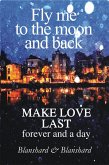Make Love Last. Fly Me To The Moon and Back. (eBook, ePUB)