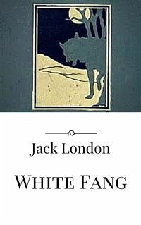 White Fang (eBook, ePUB) - London, Jack