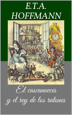 El cascanueces y el rey de los ratones (Libro ilustrado) (eBook, ePUB) - Theodor Amadeus Hoffmann, Ernst